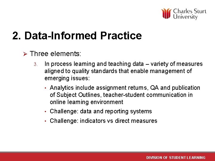 2. Data-Informed Practice Ø Three elements: 3. In process learning and teaching data –