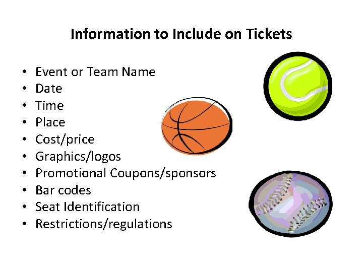 Information to Include on Tickets • • • Event or Team Name Date Time