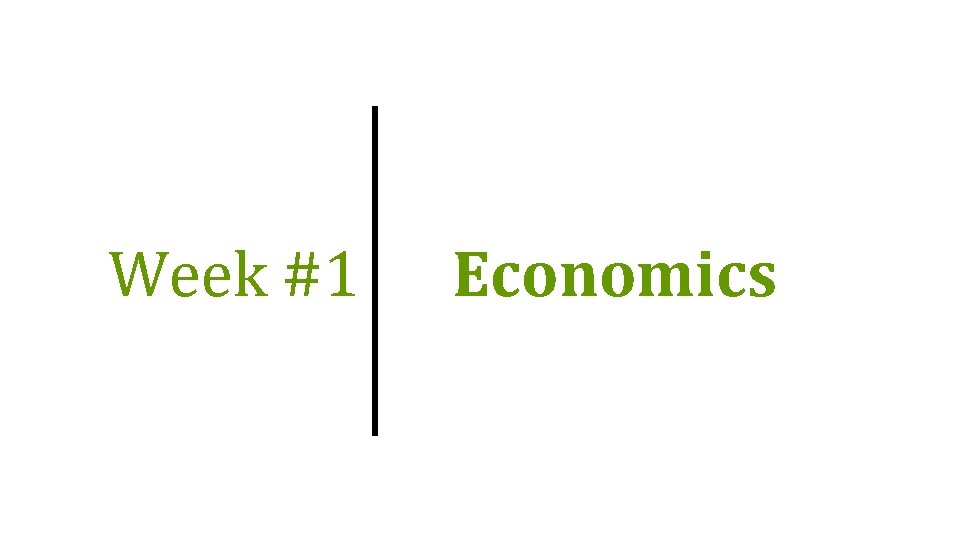 Week #1 Economics 