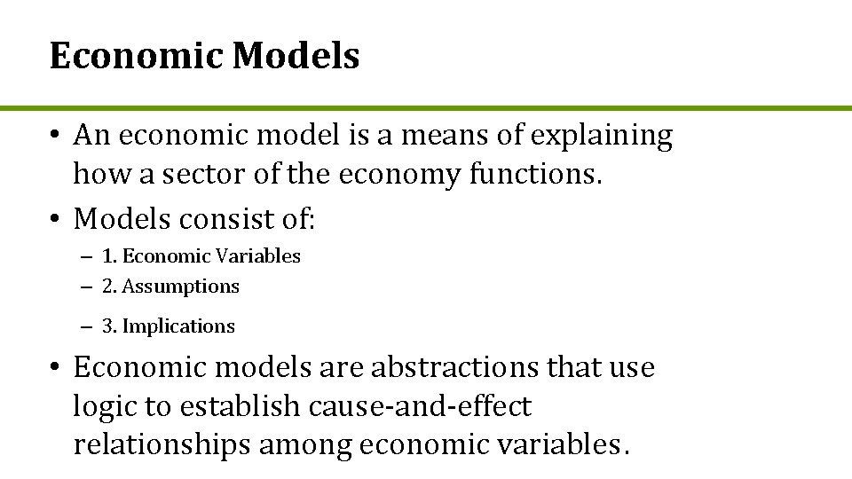 Economic Models • An economic model is a means of explaining how a sector