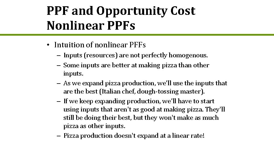 PPF and Opportunity Cost Nonlinear PPFs • Intuition of nonlinear PFFs – Inputs (resources)