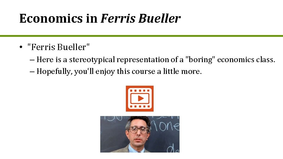 Economics in Ferris Bueller • "Ferris Bueller" – Here is a stereotypical representation of