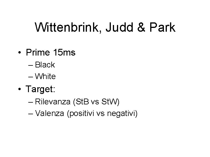 Wittenbrink, Judd & Park • Prime 15 ms – Black – White • Target: