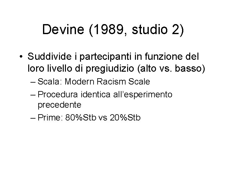 Devine (1989, studio 2) • Suddivide i partecipanti in funzione del loro livello di