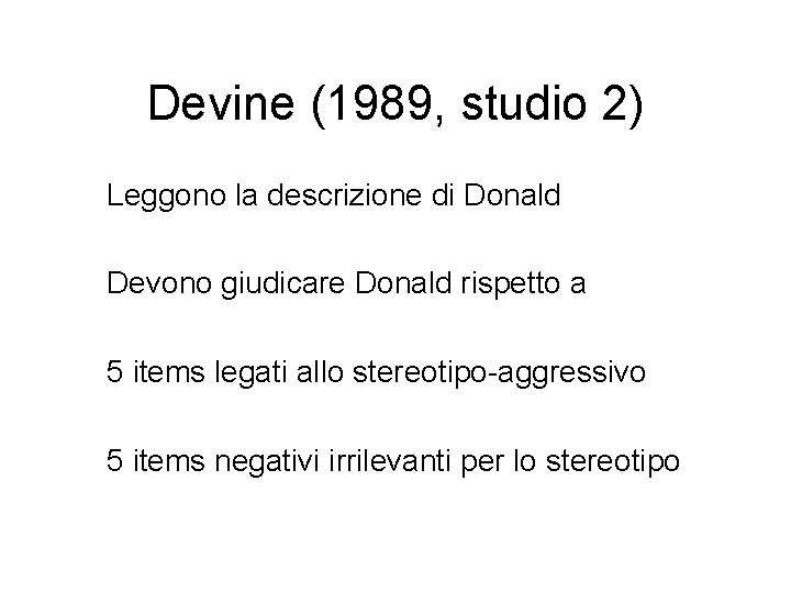 Devine (1989, studio 2) Leggono la descrizione di Donald Devono giudicare Donald rispetto a