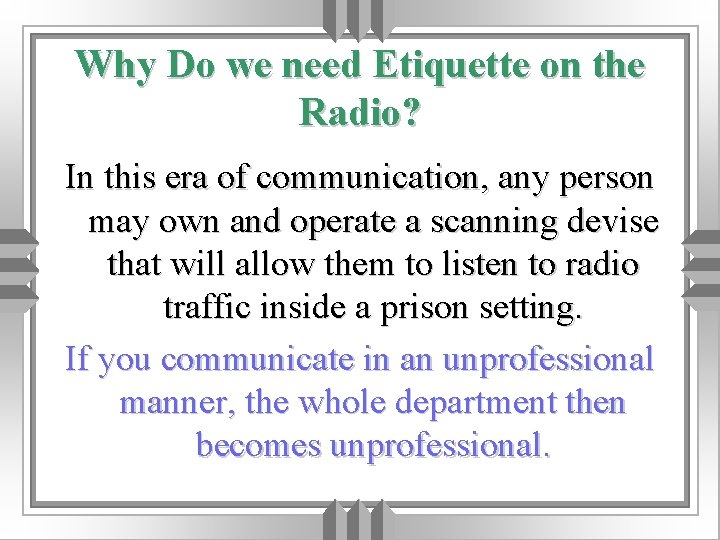 Why Do we need Etiquette on the Radio? In this era of communication, any