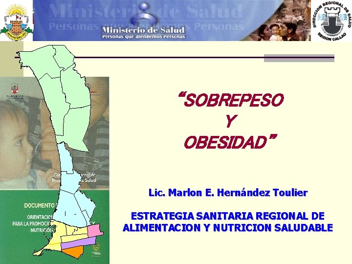 “SOBREPESO Y OBESIDAD” Lic. Marlon E. Hernández Toulier L I - ESTRATEGIA SANITARIA REGIONAL