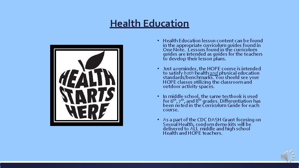 Health Education ▪ Health Education lesson content can be found in the appropriate curriculum
