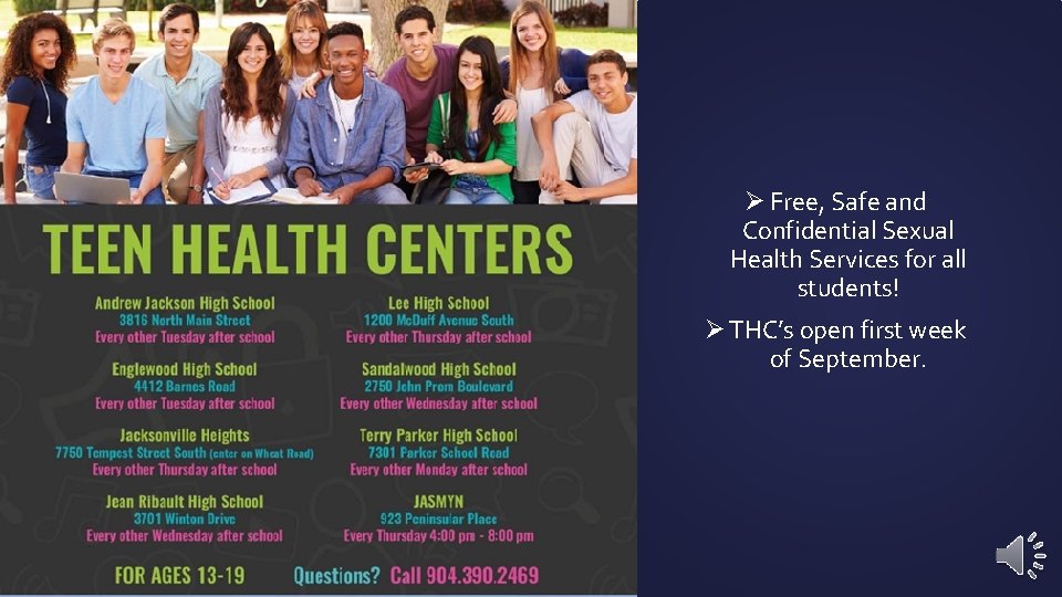 Ø Free, Safe and Confidential Sexual Health Services for all students! Ø THC’s open