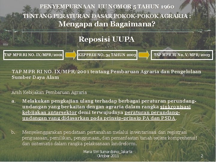 PENYEMPURNAAN UU NOMOR 5 TAHUN 1960 TENTANG PERATURAN DASAR POKOK-POKOK AGRARIA : Mengapa dan