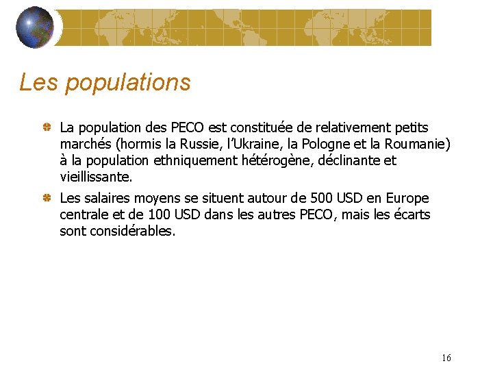 Les populations La population des PECO est constituée de relativement petits marchés (hormis la