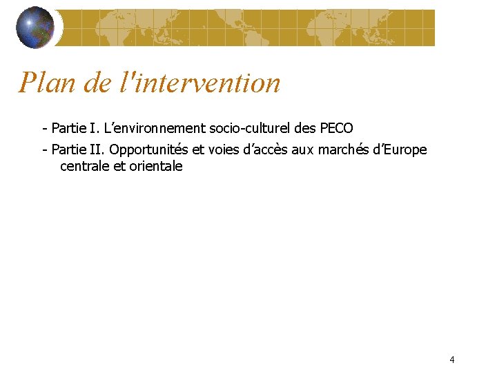 Plan de l'intervention - Partie I. L’environnement socio-culturel des PECO - Partie II. Opportunités