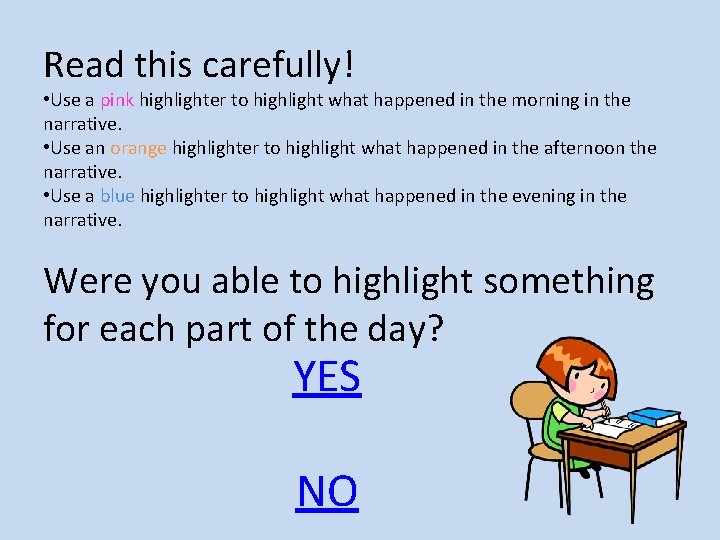 Read this carefully! • Use a pink highlighter to highlight what happened in the