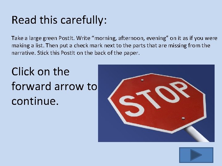 Read this carefully: Take a large green Post. It. Write “morning, afternoon, evening” on
