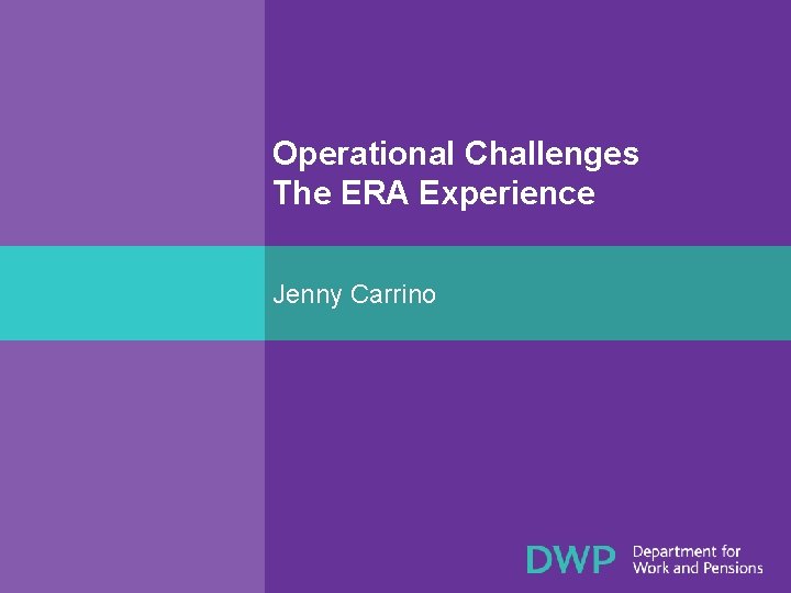 Operational Challenges The ERA Experience Jenny Carrino 