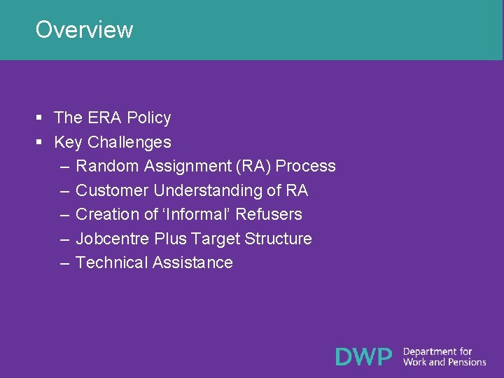 Overview § The ERA Policy § Key Challenges – Random Assignment (RA) Process –