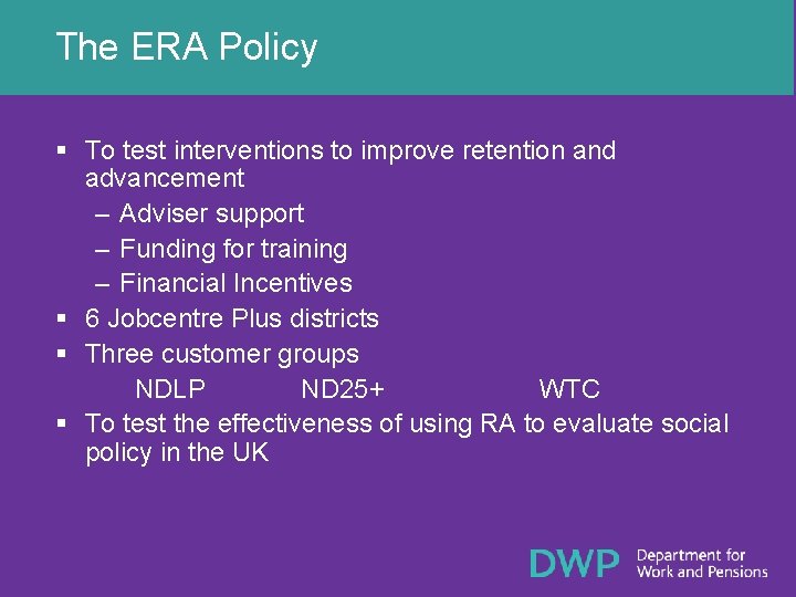 The ERA Policy § To test interventions to improve retention and advancement – Adviser