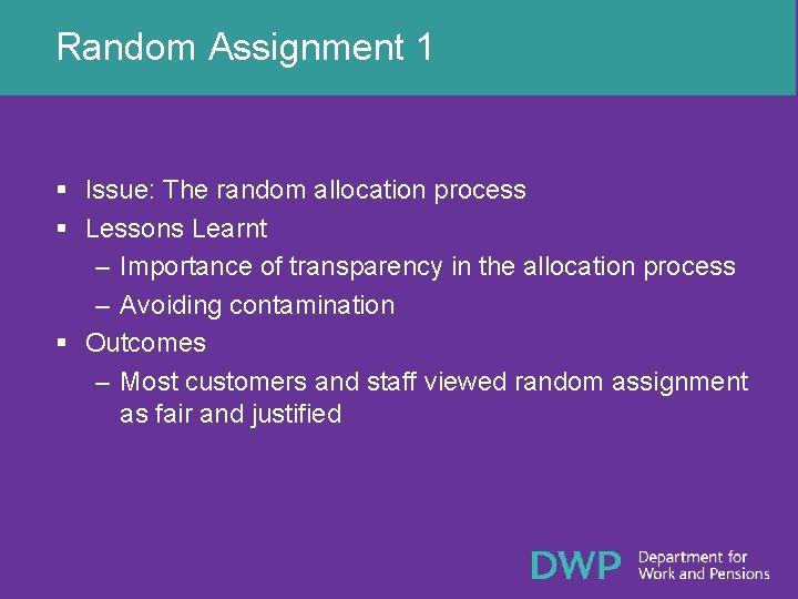 Random Assignment 1 § Issue: The random allocation process § Lessons Learnt – Importance