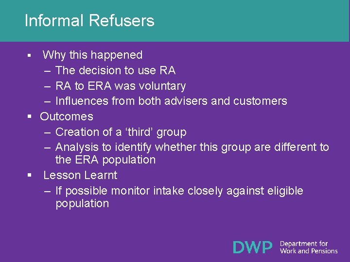 Informal Refusers Why this happened – The decision to use RA – RA to