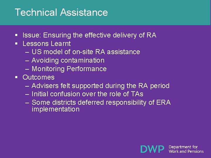 Technical Assistance § Issue: Ensuring the effective delivery of RA § Lessons Learnt –