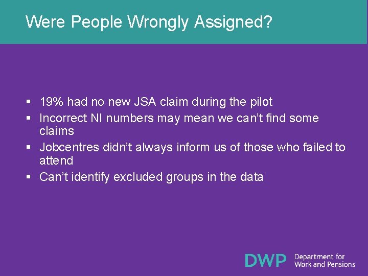Were People Wrongly Assigned? § 19% had no new JSA claim during the pilot