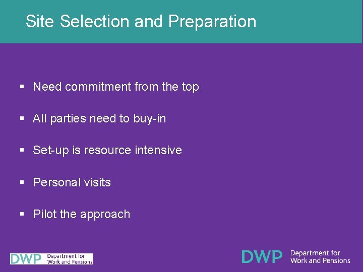 Site Selection and Preparation § Need commitment from the top § All parties need