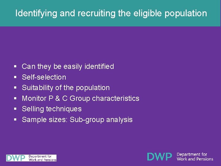 Identifying and recruiting the eligible population § § § Can they be easily identified
