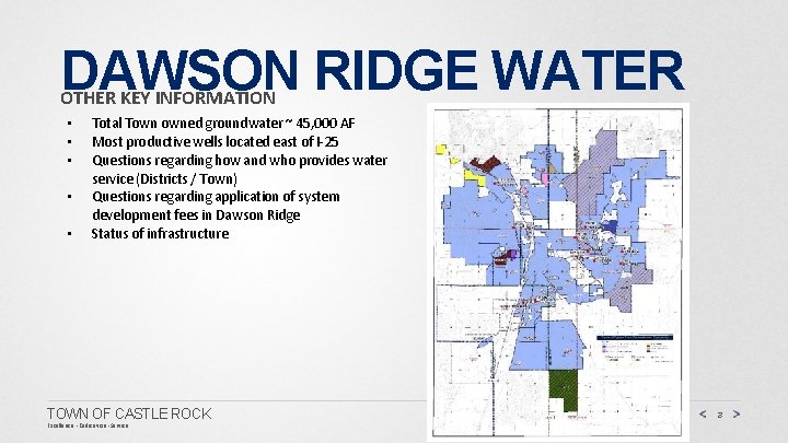 DAWSON RIDGE WATER OTHER KEY INFORMATION • • • Total Town owned groundwater ~