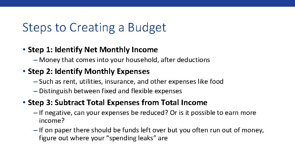 Steps to Creating a Budget • Step 1: Identify Net Monthly Income – Money