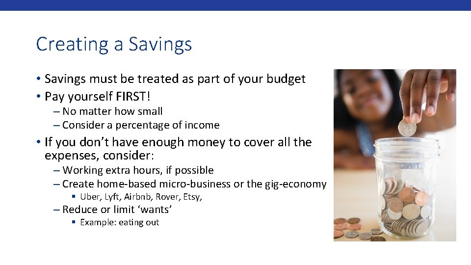 Creating a Savings • Savings must be treated as part of your budget •