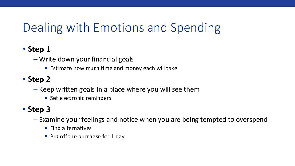 Dealing with Emotions and Spending • Step 1 – Write down your financial goals