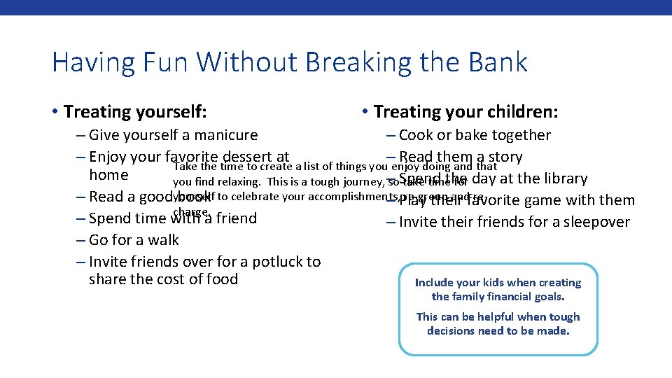 Having Fun Without Breaking the Bank • Treating yourself: • Treating your children: –