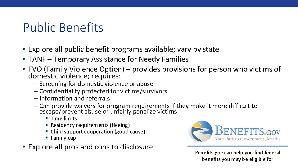 Public Benefits • Explore all public benefit programs available; vary by state • TANF