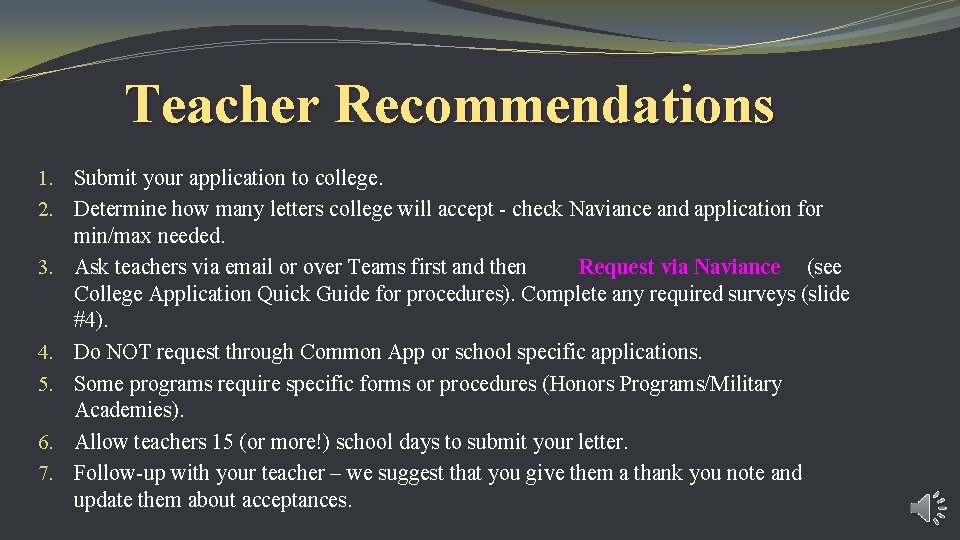 Teacher Recommendations 1. Submit your application to college. 2. Determine how many letters college