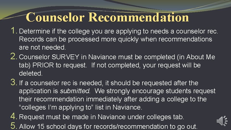 Counselor Recommendation 1. Determine if the college you are applying to needs a counselor