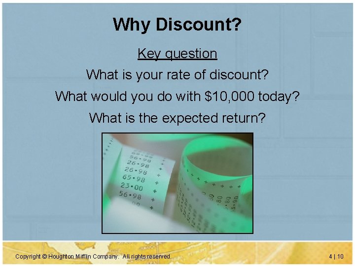 Why Discount? Key question What is your rate of discount? What would you do