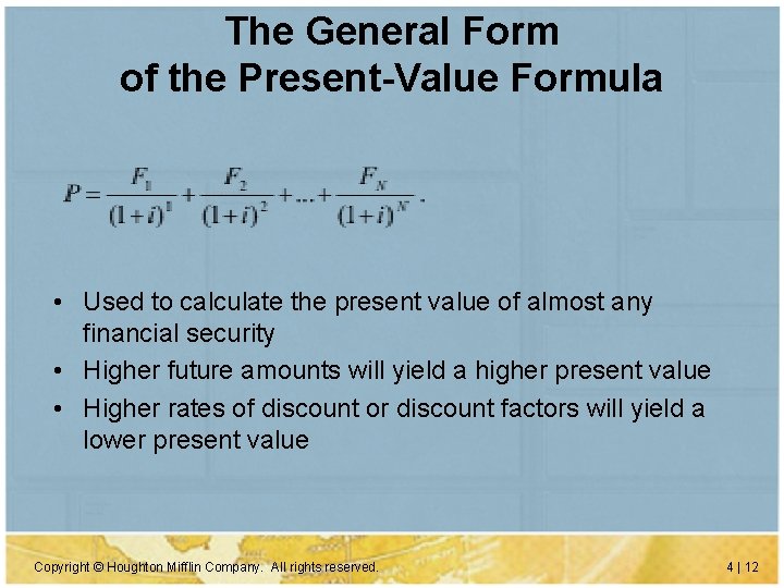 The General Form of the Present-Value Formula • Used to calculate the present value