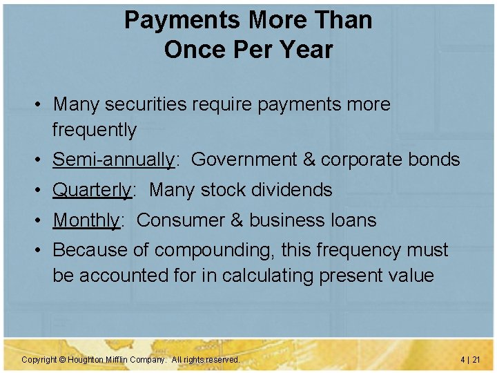 Payments More Than Once Per Year • Many securities require payments more frequently •