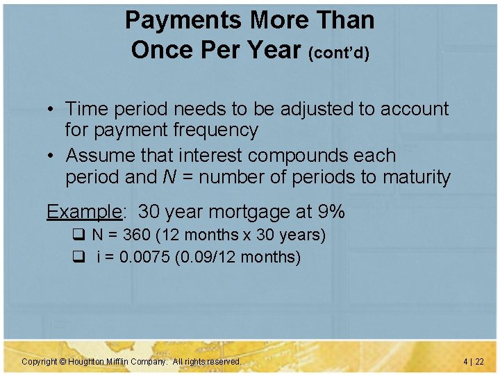 Payments More Than Once Per Year (cont’d) • Time period needs to be adjusted