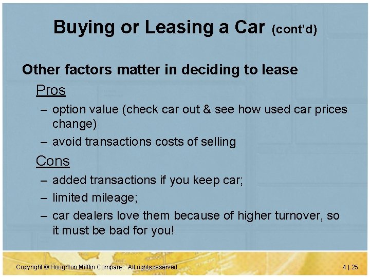 Buying or Leasing a Car (cont’d) Other factors matter in deciding to lease Pros