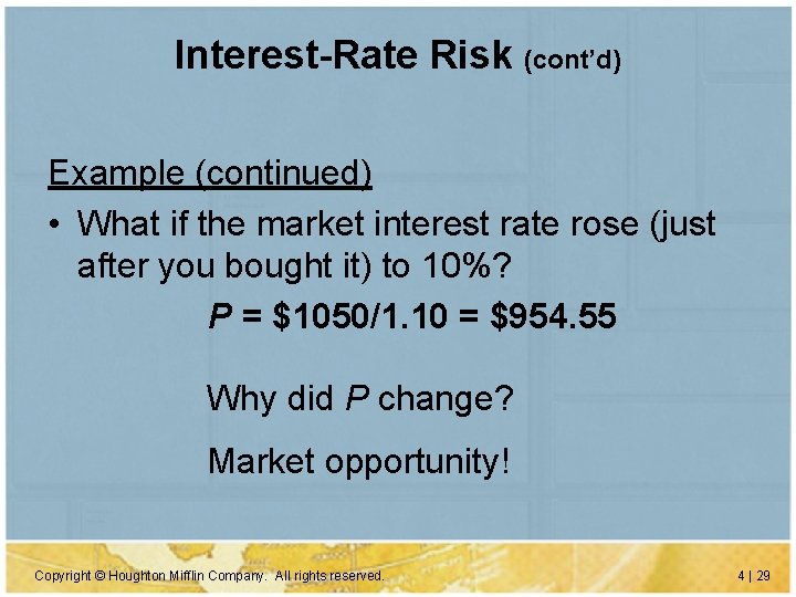 Interest-Rate Risk (cont’d) Example (continued) • What if the market interest rate rose (just