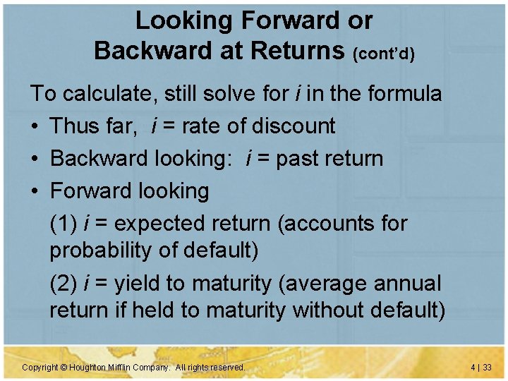 Looking Forward or Backward at Returns (cont’d) To calculate, still solve for i in