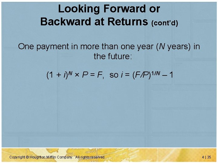 Looking Forward or Backward at Returns (cont’d) One payment in more than one year