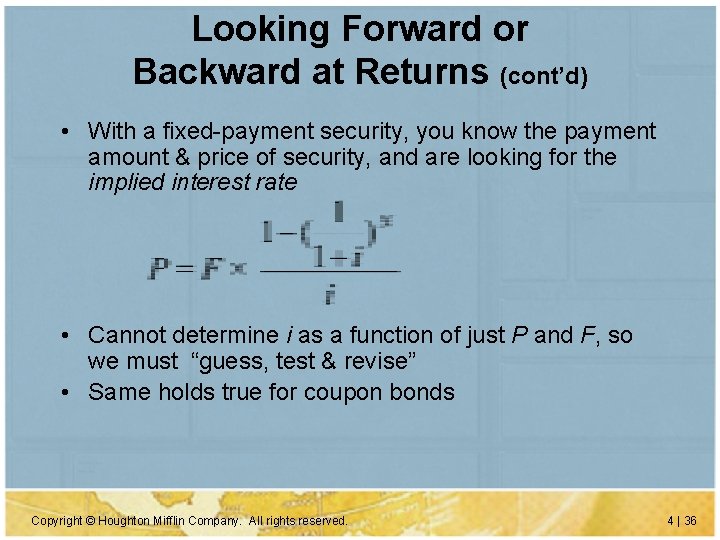 Looking Forward or Backward at Returns (cont’d) • With a fixed-payment security, you know