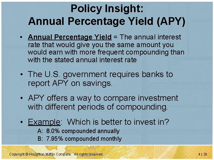 Policy Insight: Annual Percentage Yield (APY) • Annual Percentage Yield = The annual interest