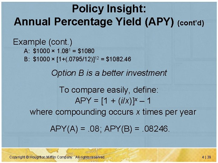 Policy Insight: Annual Percentage Yield (APY) (cont’d) Example (cont. ) A: $1000 × 1.