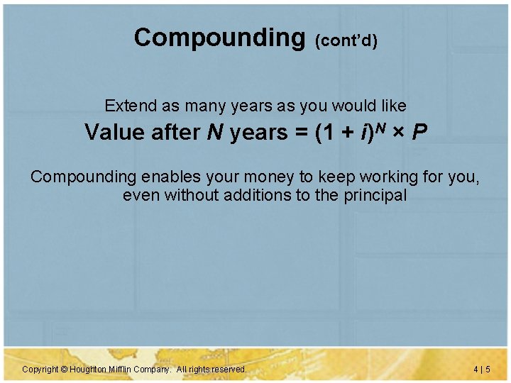 Compounding (cont’d) Extend as many years as you would like Value after N years