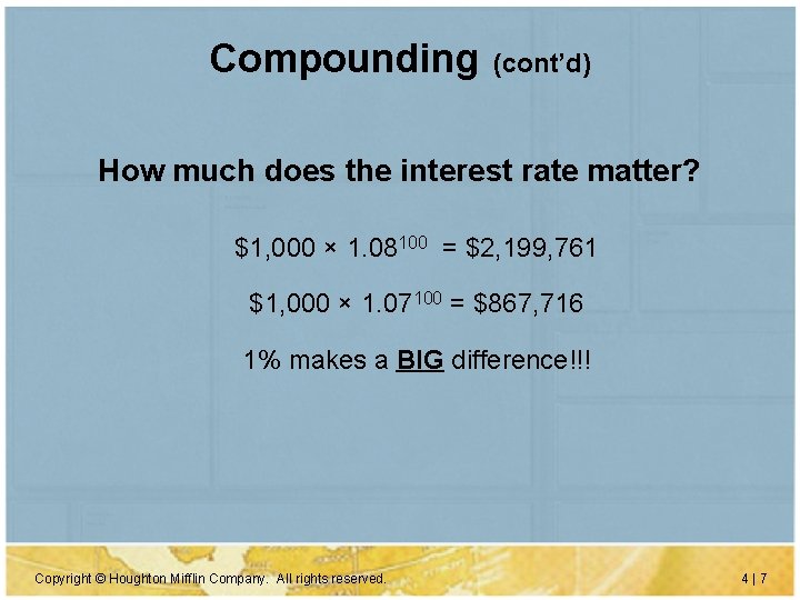 Compounding (cont’d) How much does the interest rate matter? $1, 000 × 1. 08100