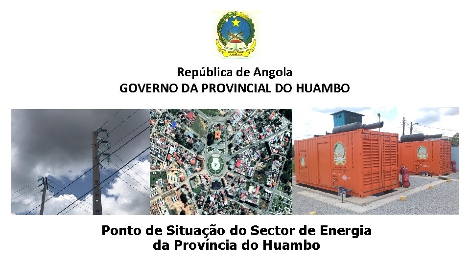 República de Angola GOVERNO DA PROVINCIAL DO HUAMBO Ponto de Situação do Sector de