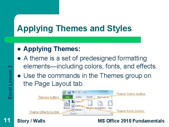 Applying Themes and Styles l Excel Lesson 2 l 11 l Applying Themes: A